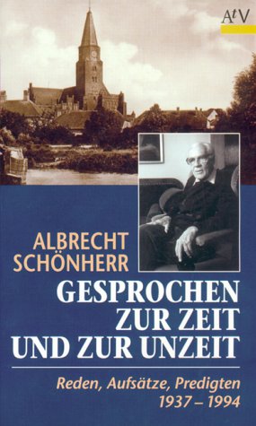 Gesprochen zur Zeit und zur Unzeit. Reden, Aufsätze, Predigten 1937-1994. Books