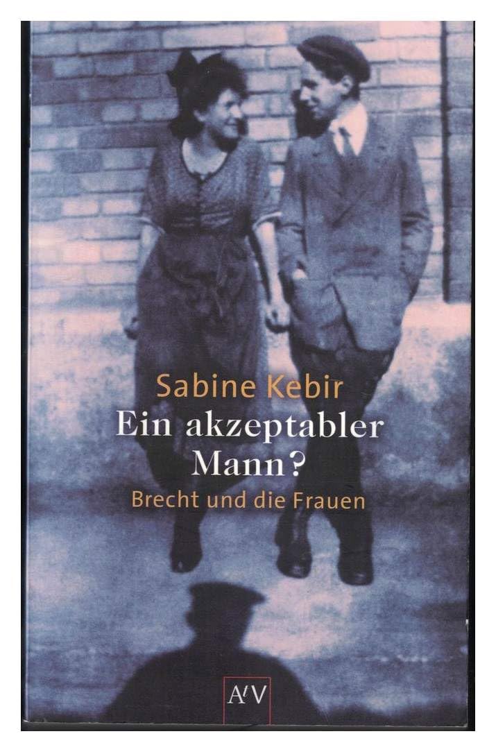 Ein akzeptabler Mann?: Brecht und die Frauen Art & Literature