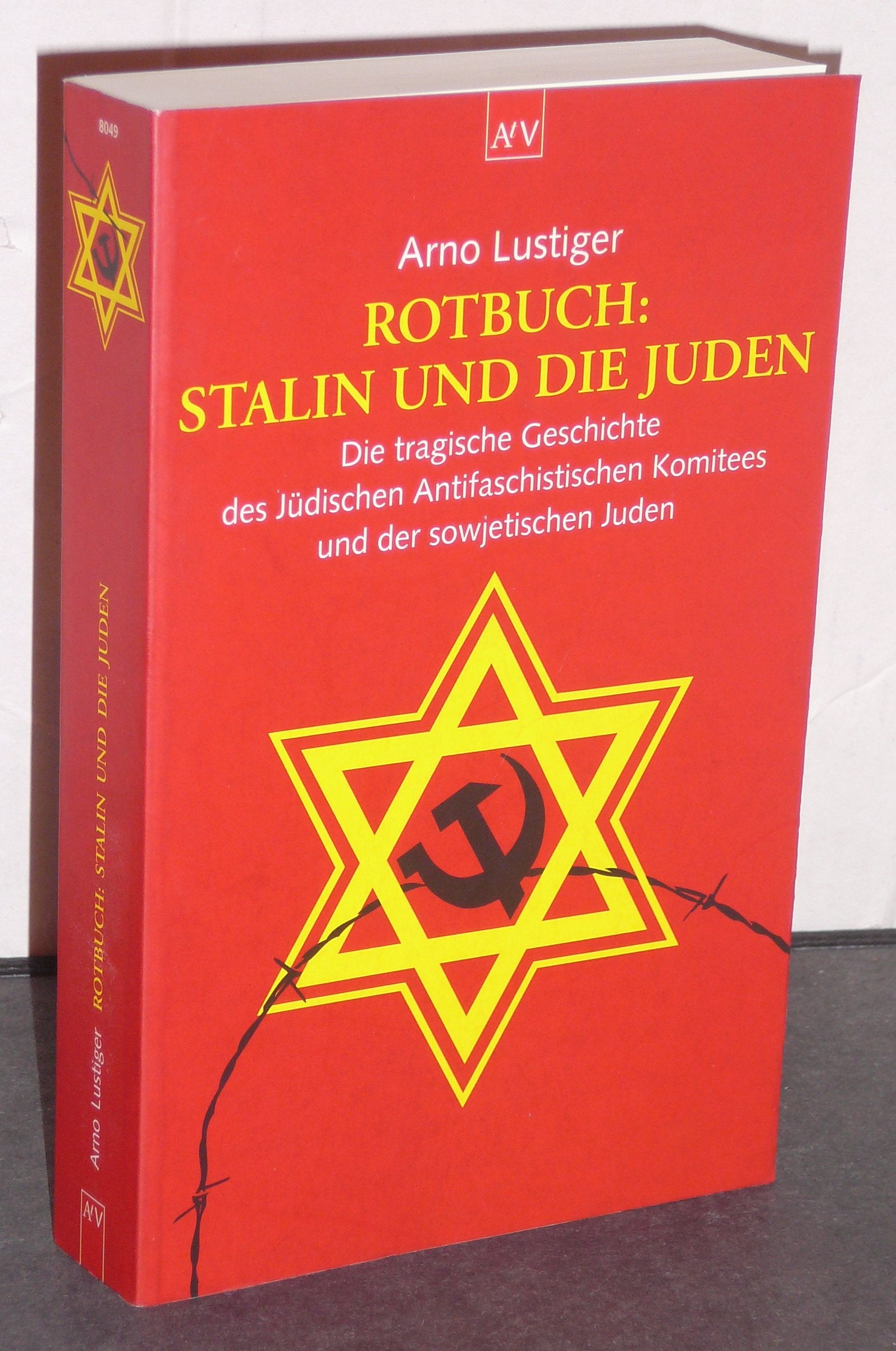 Rotbuch: Stalin und die Juden: Die tragische Geschichte des Jüdischen Antifaschistischen Komitees und der sowjetischen Juden Politics & Society