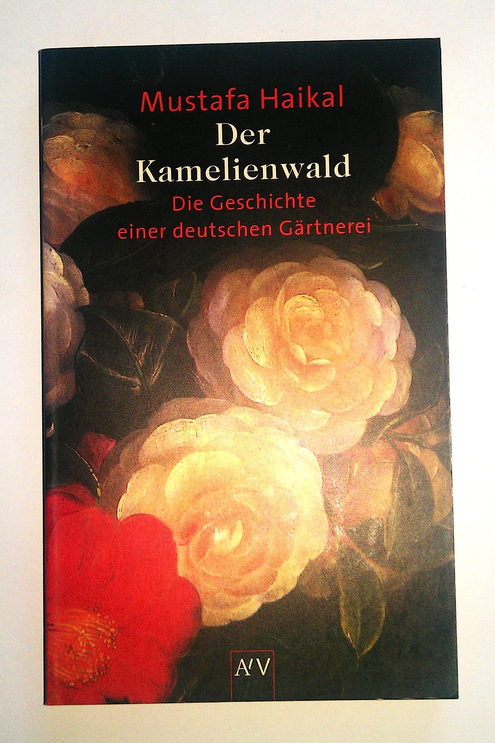 Der Kamelienwald: Die Geschichte einer deutschen Gärtnerei Garden & Plants
