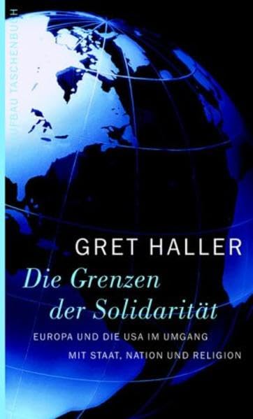 Die Grenzen der Solidarität . Europa und die USA im Umgang mit Staat, Nation und Religion. Books