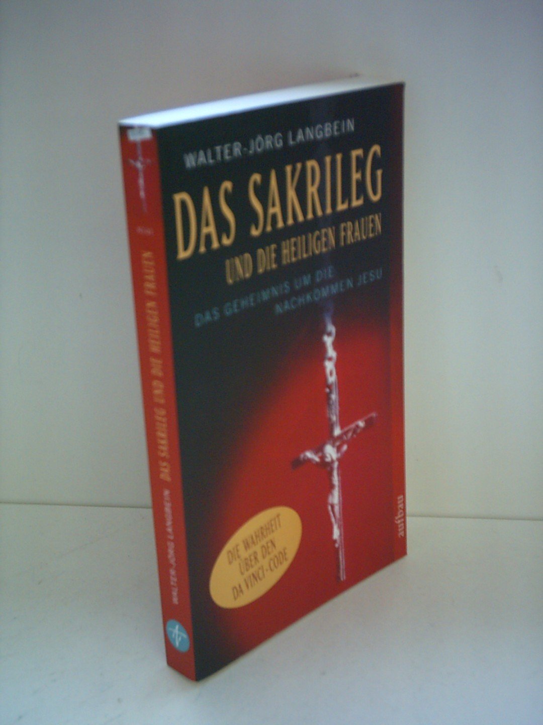 Das Sakrileg und die Heiligen Frauen Religion & Esotericism