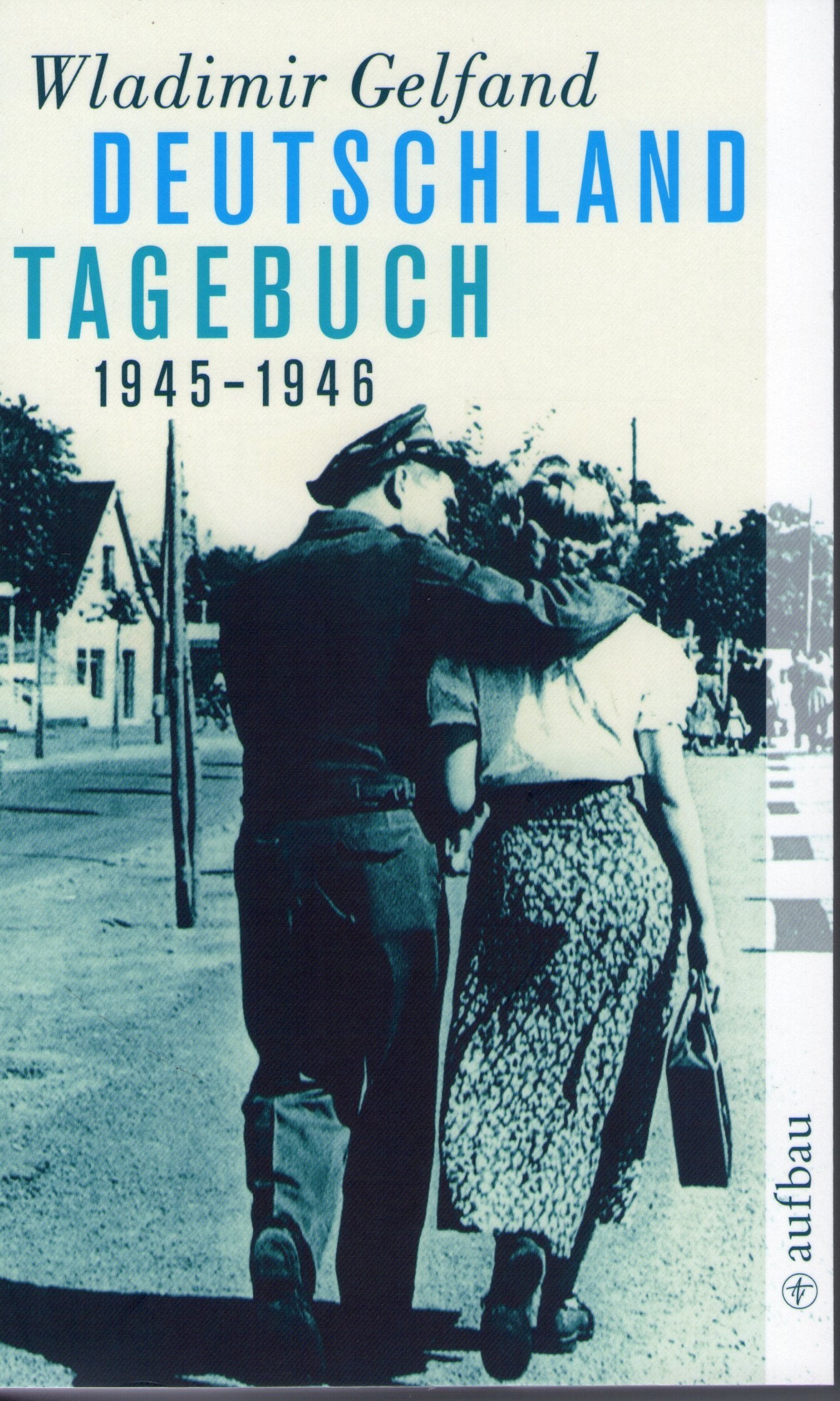 Deutschland-Tagebuch 1945-1946: Aufzeichnungen eines Rotarmisten Memories