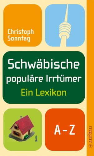 Schwäbische populäre Irrtümer: Ein Lexikon General education