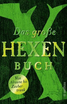 Das große Hexenbuch: Von Alraune bis Zaubertrank Religion & Esotericism