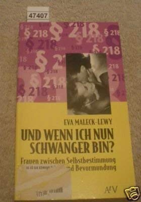 Und wenn ich nun schwanger bin?: Frauen zwischen Selbstbestimmung und Bevormundung (Aufbau Taschenbücher) Books