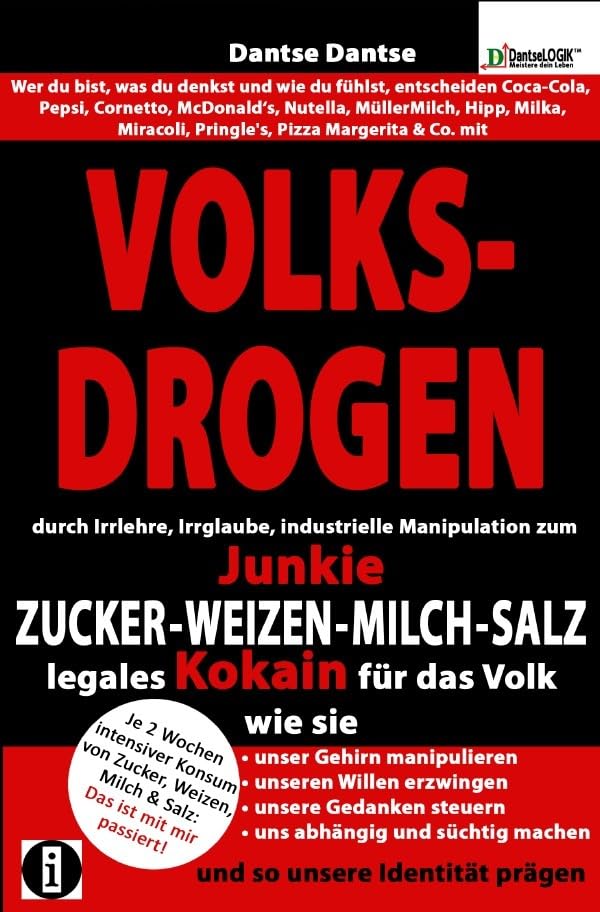 VOLKSDROGEN - durch Irrlehre, Irrglaube, industrielle Manipulation zum Junkie - ZUCKER - WEIZEN - MILCH - SALZ legales Kokain für das Volk: unser ... süchtig machen und so unsere Identität prägen Health, Nutrition & Fitness