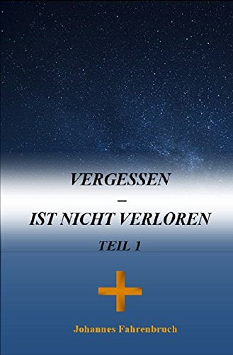 Vergessen – Ist nicht verloren Teil 1 Philosophy
