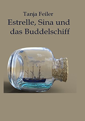 Estrelle, Sina und das Buddelschiff: Kurzgeschichte Contemporary literature