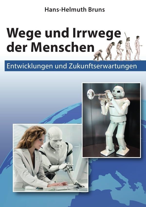 Wege und Irrwege der Menschen: Entwicklungen und Zukunftserwartungen Law