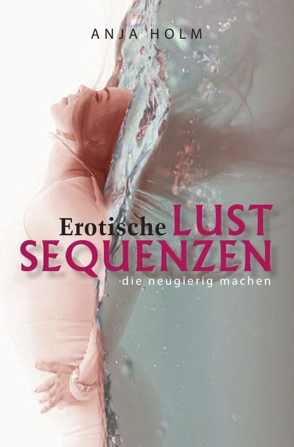 Erotische Lust Sequenzen: die neugierig machen Essays & Short Stories
