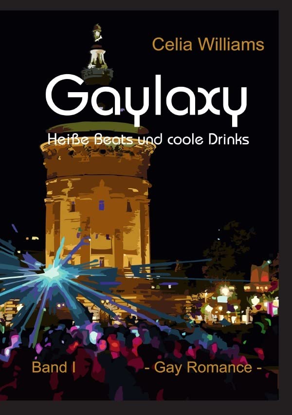 Gaylaxy-Reihe Band I / Gaylaxy - Heiße Beats und coole Drinks Contemporary literature