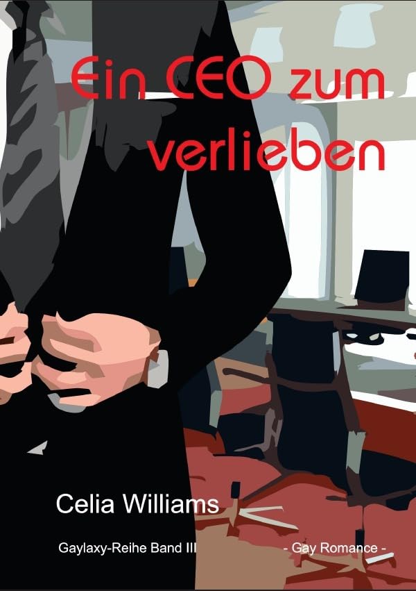 Gaylaxy-Reihe / Ein CEO zum Verlieben Contemporary literature