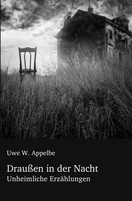 Draußen in der Nacht: Unheimliche Erzählungen Essays & Short Stories