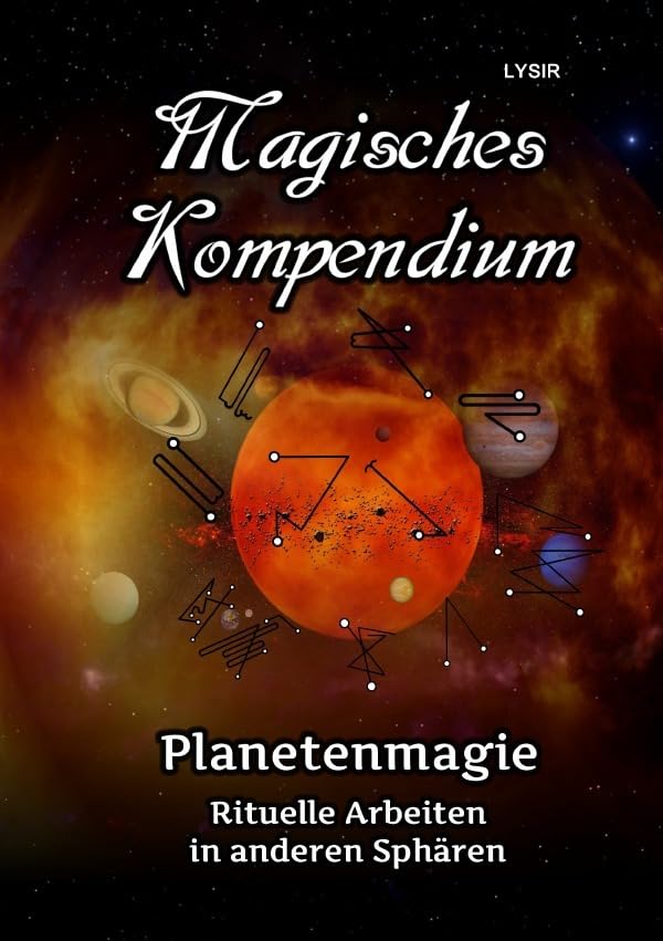 MAGISCHES KOMPENDIUM / Magisches Kompendium - Planetenmagie: Rituelle Arbeiten in anderen Sphären Religion & Esotericism