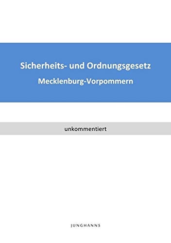 Gesetz über die öffentliche Sicherheit und Ordnung in Mecklenburg-Vorpommern: Sicherheits- und Ordnungsgesetz - SOG M-V Law