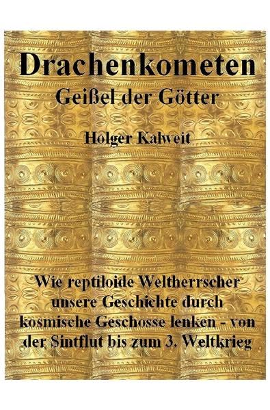 Drachenkometen Geißel der Götter: Wie reptiloide Weltherrscher unsere Geschichte durch kosmische Geschosse lenken - von der -Sintflut bis zum 3. Weltkrieg Mathematics