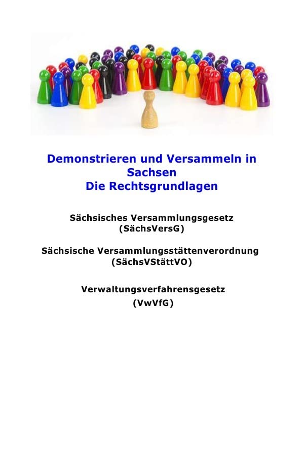 Sächsisches Versammlungsgesetz (SächsVersG): Demonstrieren und Versammeln in Sachsen Law