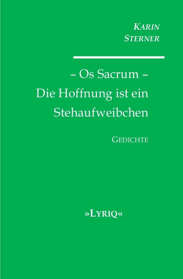 Os Sacrum – Die Hoffnung ist ein Stehaufweibchen. LYRIQ. Gedichte Poetry