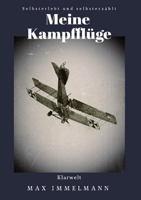 Meine Kampfflüge: Selbsterlebt und selbsterzählt Drama