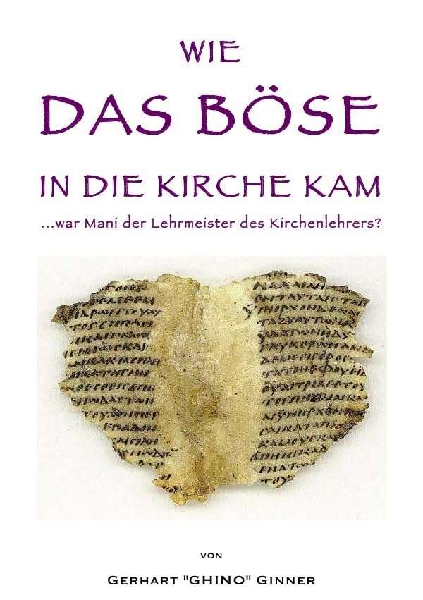 wie das Böse in die Kirche kam: war Mani der Lehrmeister des Kirchenlehrers? Politics & History