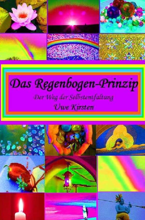 Das Regenbogen - Prinzip: Der Weg der Selbstentfaltung Fiction