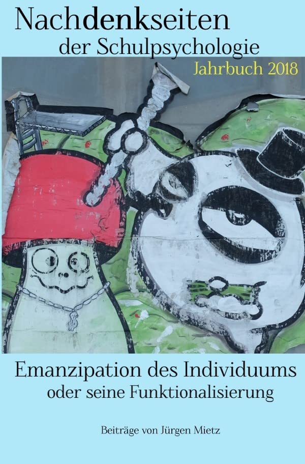 Emanzipation des Individuums oder seine Funktionalisierung: Was machen und wollen Psychologie und Beratung? Psychology