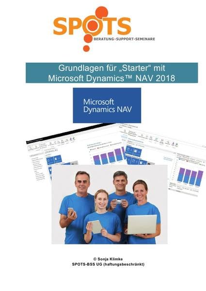 Microsoft Dynamics™ NAV2018 / Grundlagen für STARTER mit Microsoft Dynamics™ NAV2018/Bd. 1: Erste Schritte mit NAV2018 Business, Finance & Career