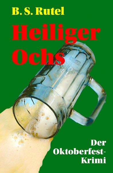 Amadeus von Waldenbrucks / Heiliger Ochs: Der Oktoberfest-Krimi Contemporary literature