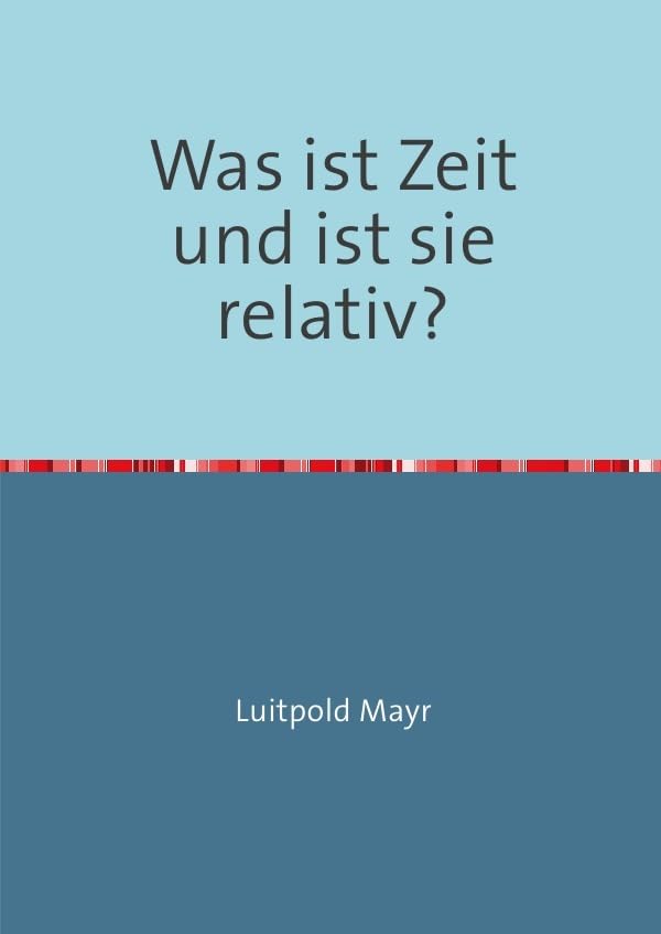 Was ist Zeit und ist sie relativ? Philosophy
