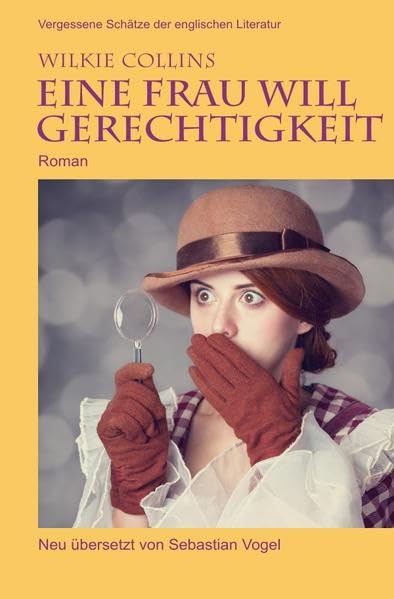 Vergessene Schätze der englischen Literatur / Eine Frau will Gerechtigkeit: Roman Contemporary literature