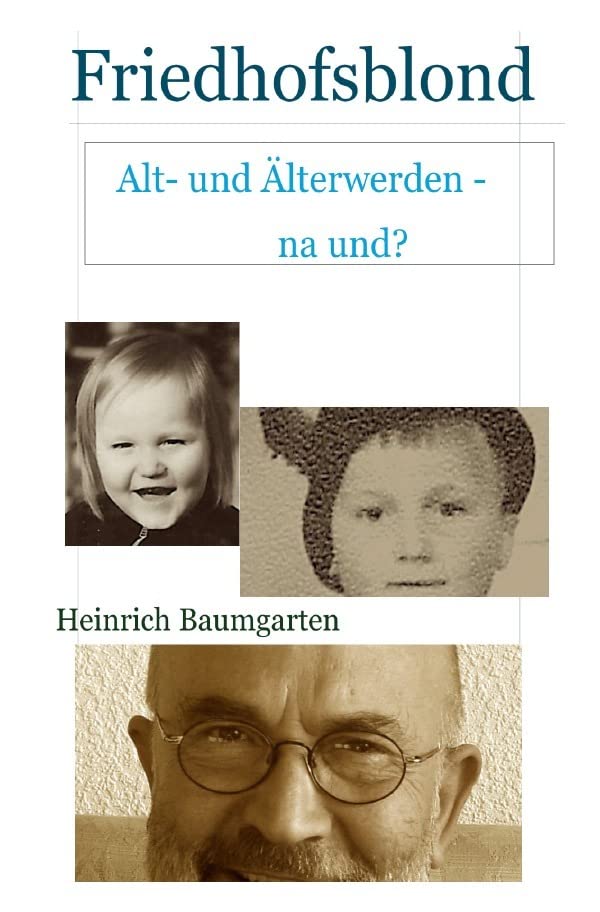 Friedhofsblond: Alt- und Älterwerden - na und? Psychology