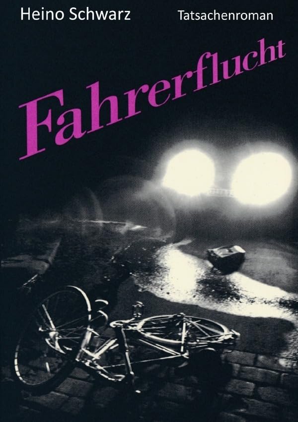 Fahrerflucht: Tatsachenroman Contemporary literature