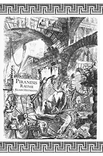 Piranesis Räume: Raumtheoretisch-philosophischer Roman Philosophy