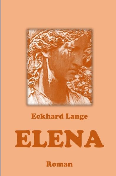 Elena: Roman nach einem Motiv aus Homers Ilias Action & Adventure