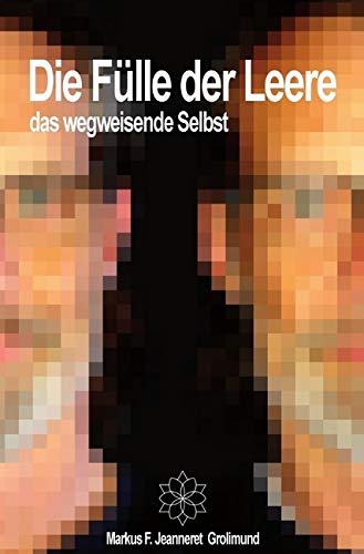 Die Fülle der Leere: das wegweisende Selbst Philosophy