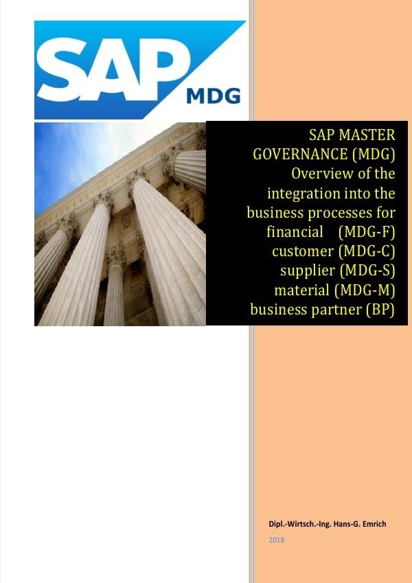 SAP Master Data Governance - Overview of the integration into the business processes for - financial (MDG-F) - customer (MDG-C) - supplier (MDG-S) - ... Data (MDG-M) – business partner (BP) - ARIBA Business, Finance & Career