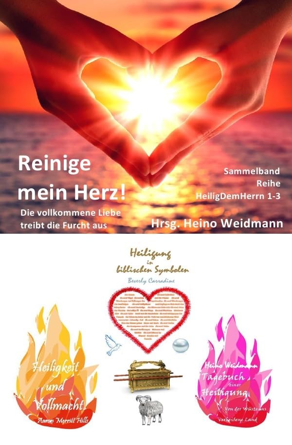 Heilig Dem Herrn / Reinige mein Herz!: Die vollkommene Liebe treibt die Furcht aus Religion & Esotericism