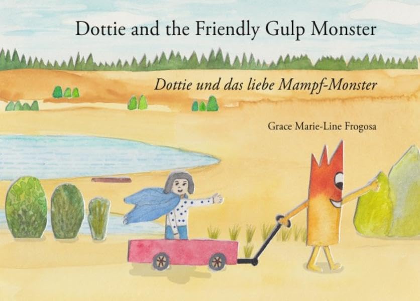 Dottie and the Friendly Gulp Monster: Dottie und das liebe Mampf-Monster Novels & Short Stories