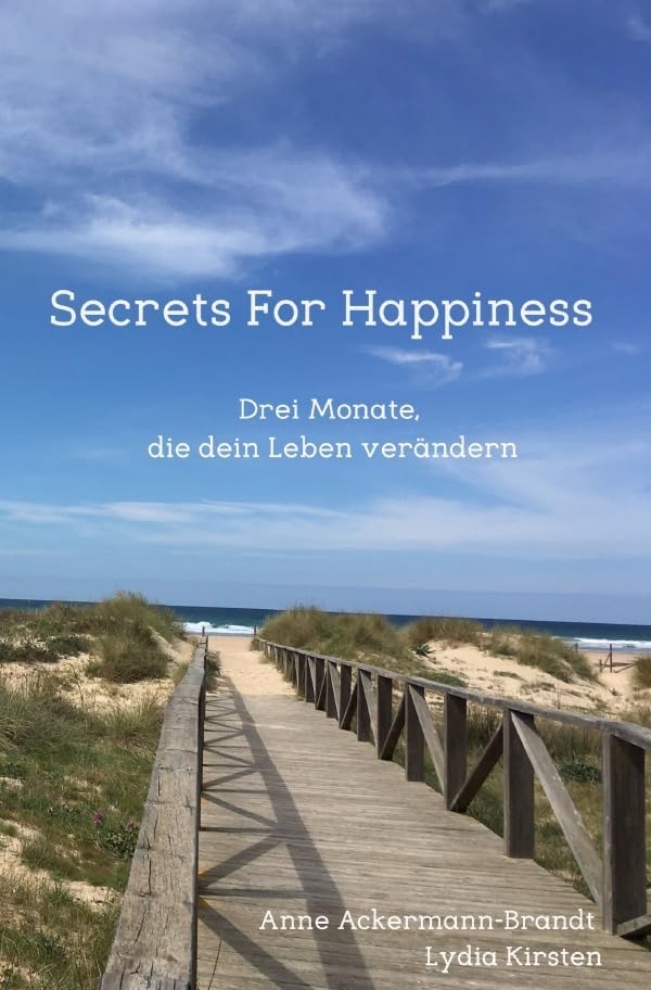 Secrets For Happiness: Drei Monate, die dein Leben verändern Reference Books