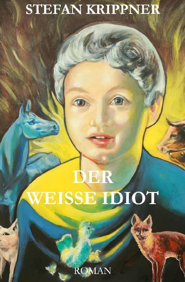 Der weiße Idiot: Die Geschichte eines Mannes, der sich mit einer Vision zu den Tieren begab Contemporary literature