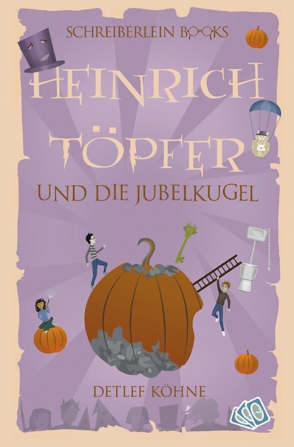 Heinrich Töpfer und die Jubelkugel: Die magische Harry-Potter-Parodie Humour & Satire