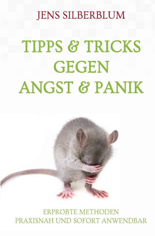 Tips & Tricks gegen Angst & Panik: Erprobte Methoden praxisnah und sofort anwendbar Health, Nutrition & Fitness