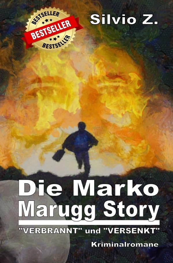 Die Marko Marugg Story: VERBRANNT und VERSENKT: Ein Schweizer Krimi. Drama