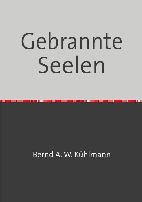 Gebrannte Seelen: Das nicht ganz normale Leben, eines ganz normalen Menschen Personalities