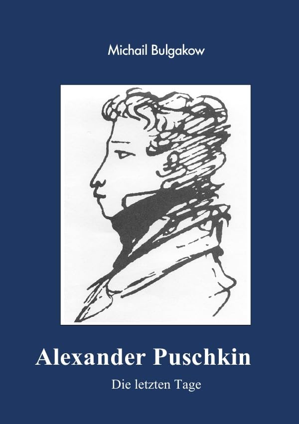 Alexander Puschkin - Die letzten Tage Classics