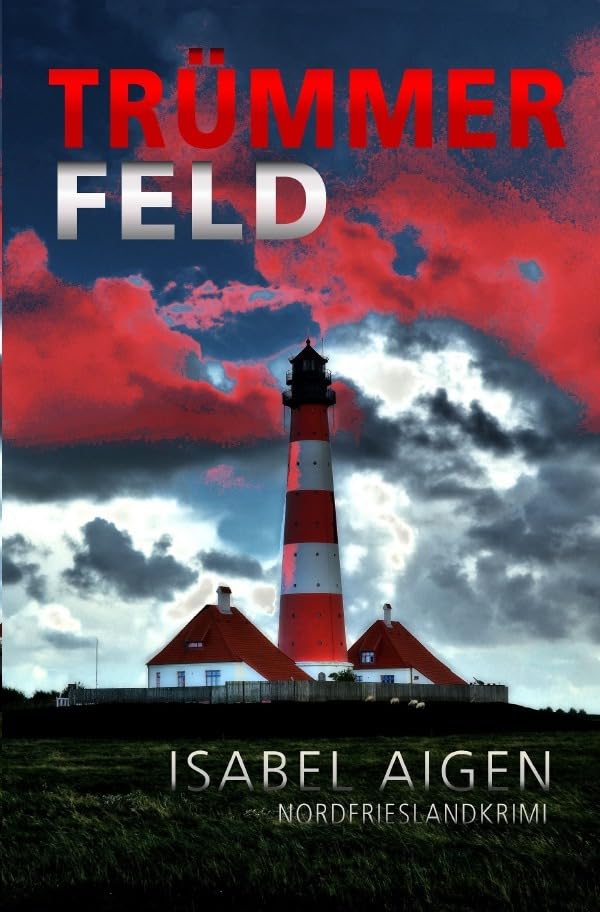 Trümmerfeld: Nordfriesland-Krimi (Mordfriesland) Action & Adventure