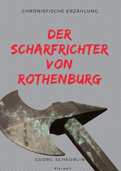 Der Scharfrichter von Rothenburg: Chronistische Erzählung Drama