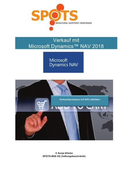 Microsoft Dynamics™ NAV2018 / Verkauf mit Microsoft Dynamics™ NAV2018/Bd. 4: Verkaufsprozesse mit Microsoft Dynamics™ NAV2018 abbilden Business, Finance & Career