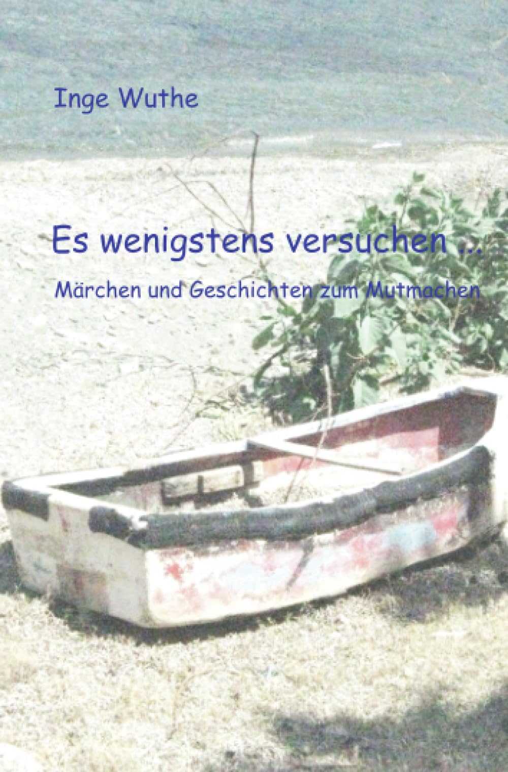 Es wenigstens versuchen: Märchen und Geschichten zum Mutmachen Fairy Tales & Legends